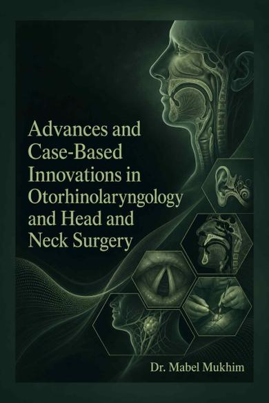 Cover of Advances and Case-Based Innovations in Otorhinolaryngology and Head and Neck Surgery