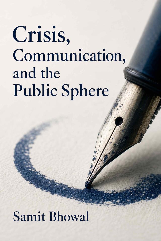 Front cover of Crisis, Communication, and the Public Sphere by Samit Bhowal