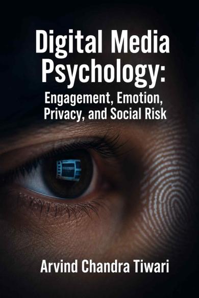 Cover of Digital Media Psychology: Engagement, Emotion, Privacy, and Social Risk