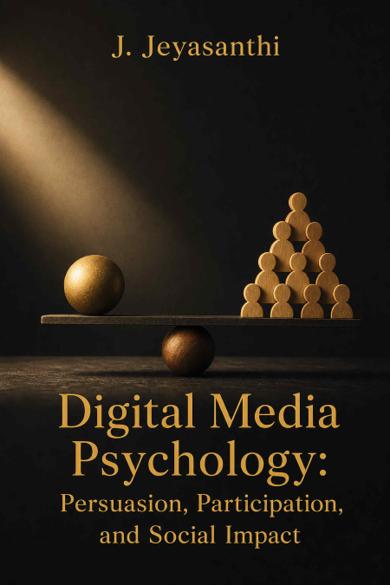 Cover of Digital Media Psychology: Persuasion, Participation, and Social Impact