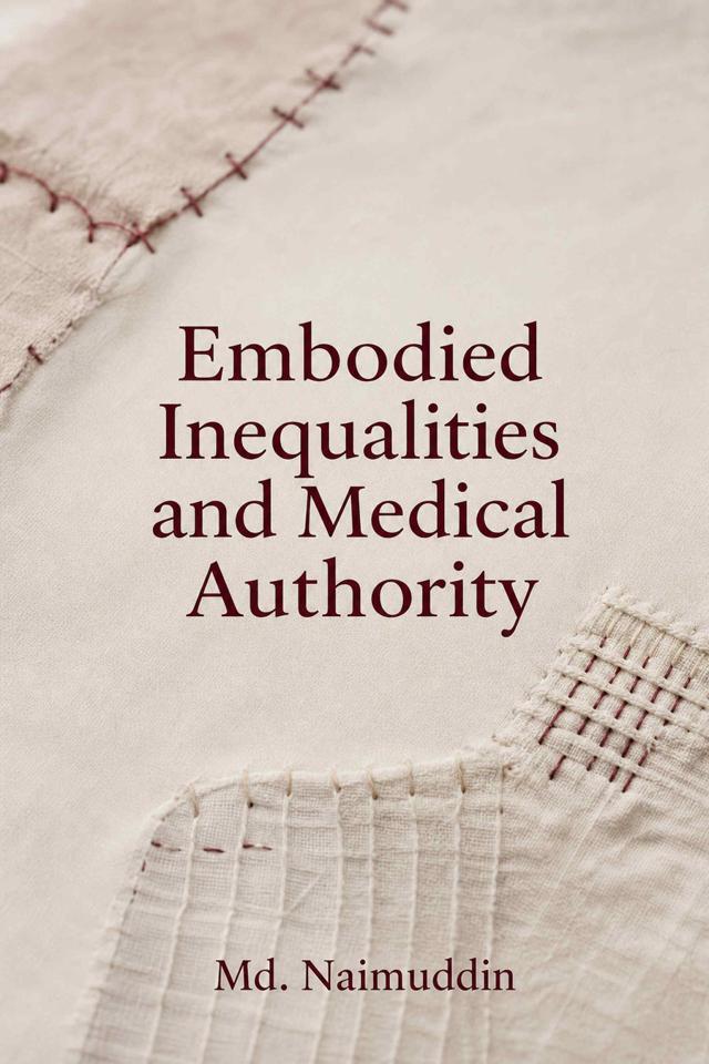 Front cover of Embodied Inequalities and Medical Authority by Md. Naimuddin