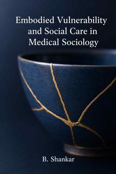 Cover of Embodied Vulnerability and Social Care in Medical Sociology