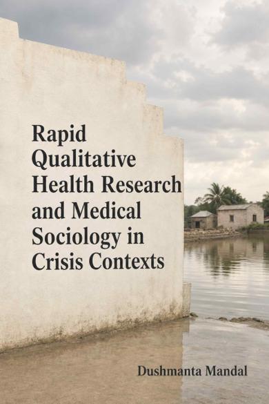 Cover of Rapid Qualitative Health Research and Medical Sociology in Crisis Contexts