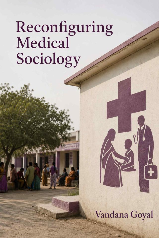 Front cover of Reconfiguring Medical Sociology by Vandana Goyal