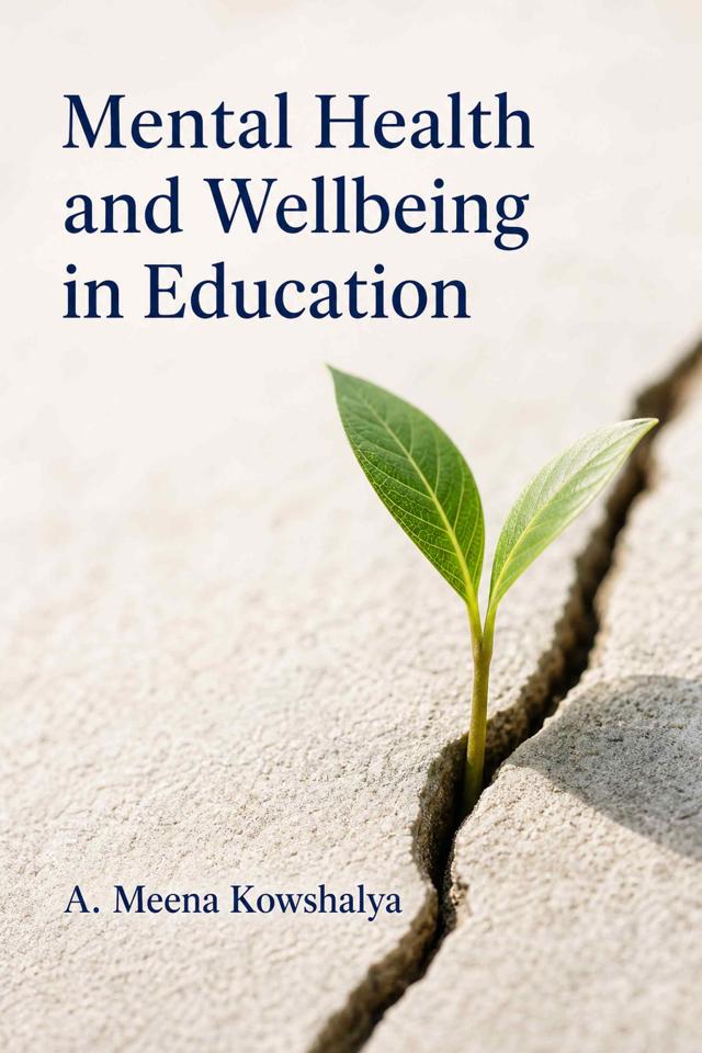 Front cover of Mental Health and Wellbeing in Education by A. Meena Kowshalya