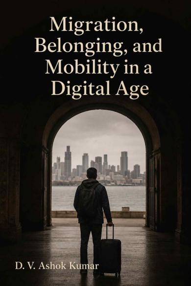 Cover of Migration, Belonging, and Mobility in a Digital Age