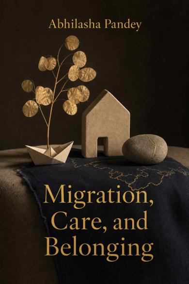 Cover of Migration, Care, and Belonging