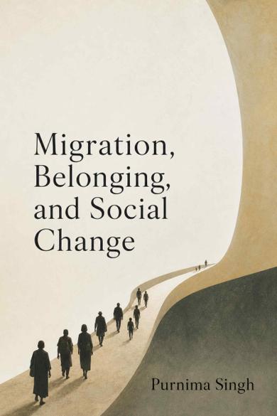 Cover of Migration, Belonging, and Social Change