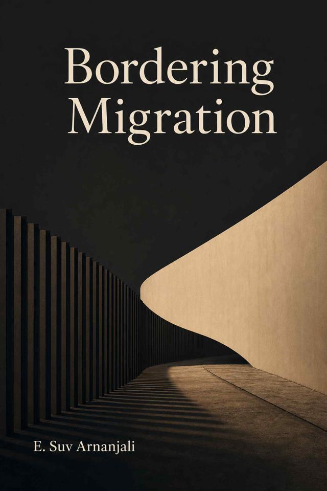Front cover of Bordering Migration by E. Suv Arnanjali