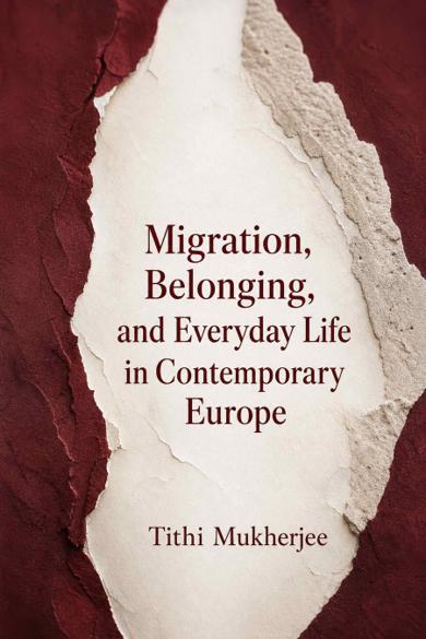 Cover of Migration, Belonging, and Everyday Life in Contemporary Europe