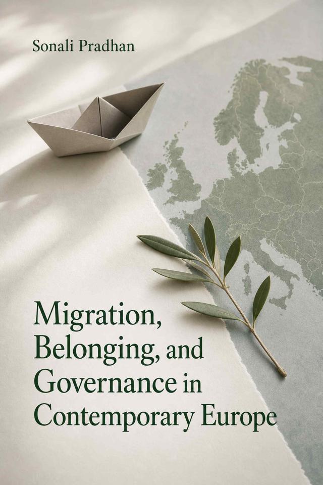 Front cover of Migration, Belonging, and Governance in Contemporary Europe by Sonali Pradhan