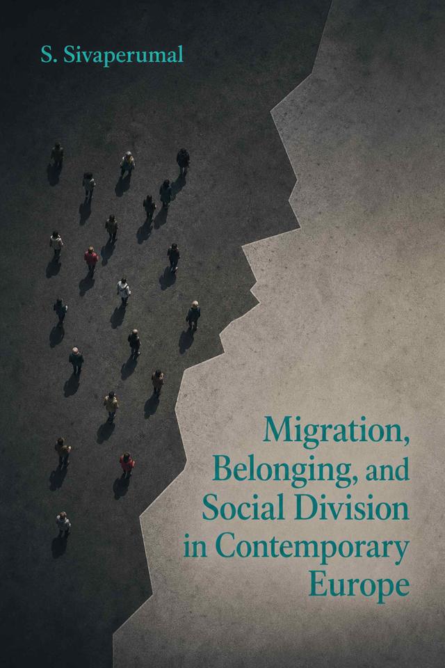 Front cover of Migration, Belonging, and Social Division in Contemporary Europe by S. Sivaperumal