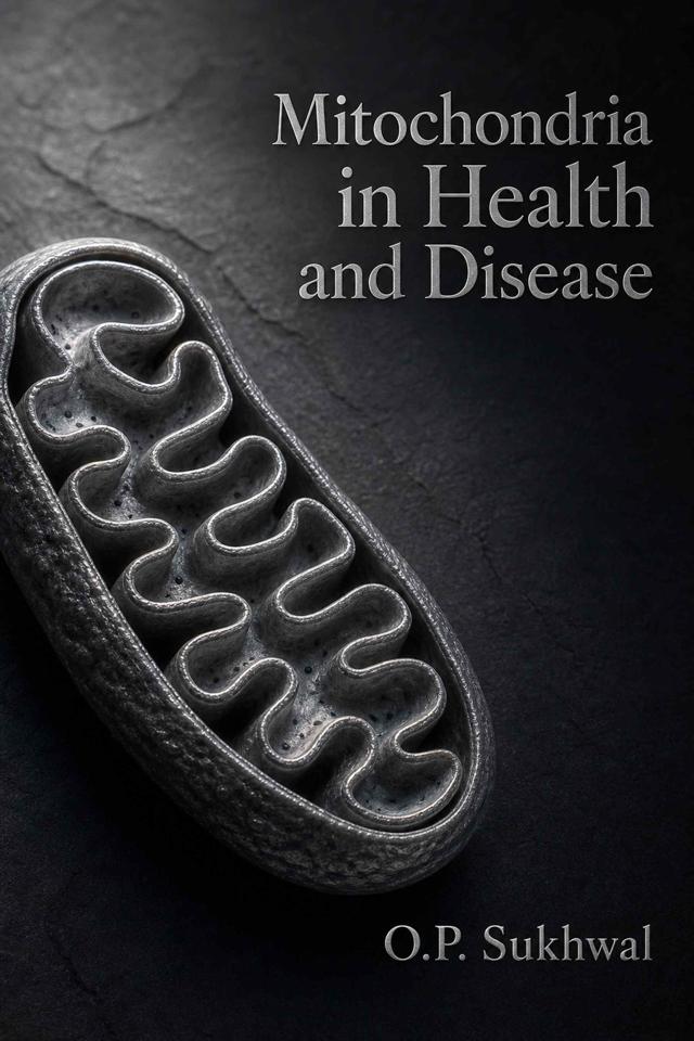 Front cover of Mitochondria in Health and Disease by O.P. Sukhwal