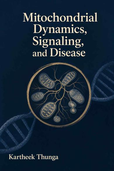 Cover of Mitochondrial Dynamics, Signaling, and Disease