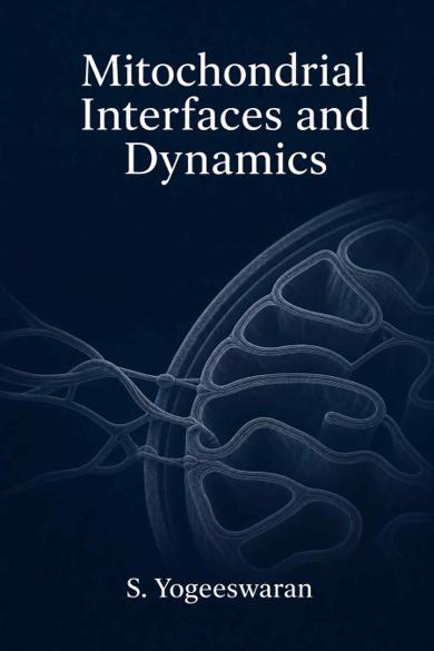 Cover of Mitochondrial Interfaces and Dynamics