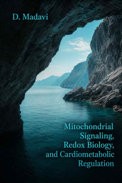 Cover of Mitochondrial Signaling, Redox Biology, and Cardiometabolic Regulation