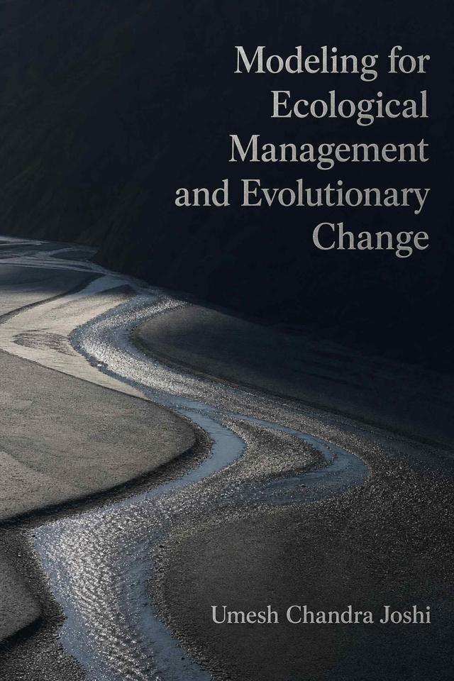 Front cover of Modeling for Ecological Management and Evolutionary Change by Umesh Chandra Joshi
