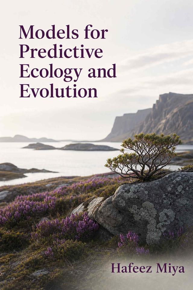 Front cover of Models for Predictive Ecology and Evolution by Hafeez Miya