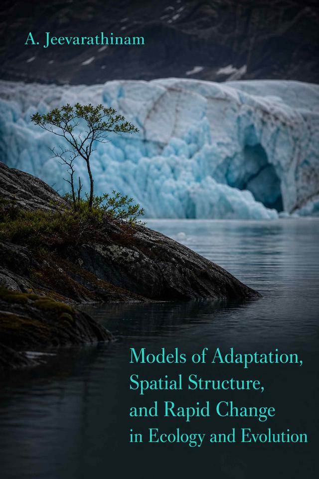 Front cover of Models of Adaptation, Spatial Structure, and Rapid Change in Ecology and Evolution by A. Jeevarathinam