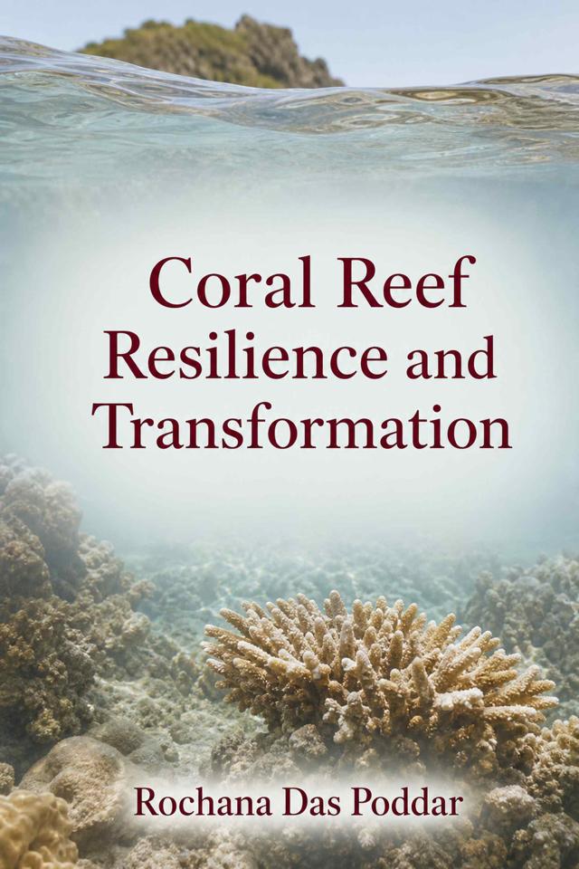 Front cover of Coral Reef Resilience and Transformation by Rochana Das Poddar