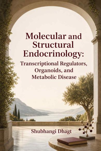 Cover of Molecular and Structural Endocrinology: Transcriptional Regulators, Organoids, and Metabolic Disease