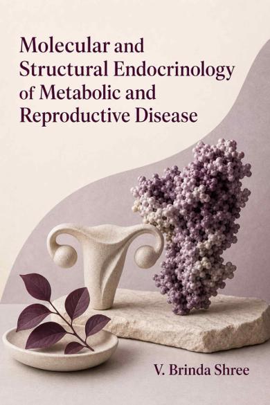 Cover of Molecular and Structural Endocrinology of Metabolic and Reproductive Disease