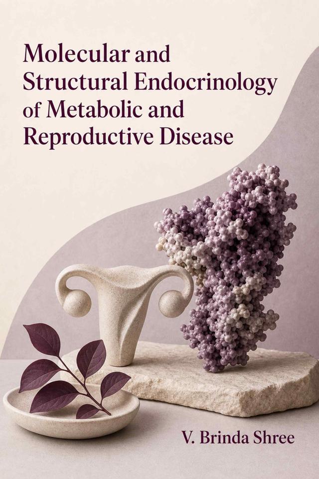 Front cover of Molecular and Structural Endocrinology of Metabolic and Reproductive Disease by V. Brinda Shree