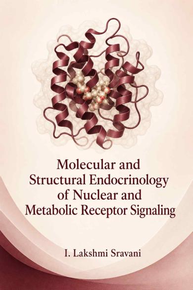 Cover of Molecular and Structural Endocrinology of Nuclear and Metabolic Receptor Signaling