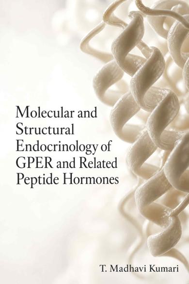 Cover of Molecular and Structural Endocrinology of GPER and Related Peptide Hormones