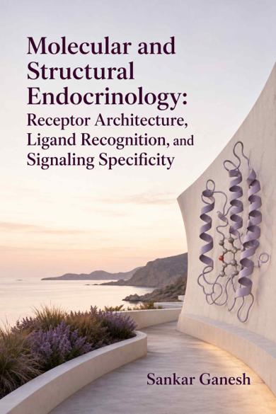 Cover of Molecular and Structural Endocrinology: Receptor Architecture, Ligand Recognition, and Signaling Specificity