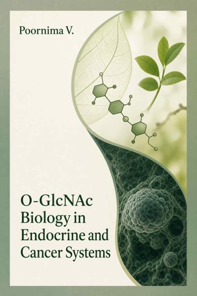 Cover of O-GlcNAc Biology in Endocrine and Cancer Systems