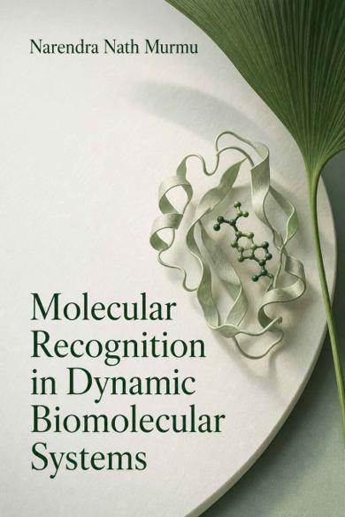 Cover of Molecular Recognition in Dynamic Biomolecular Systems
