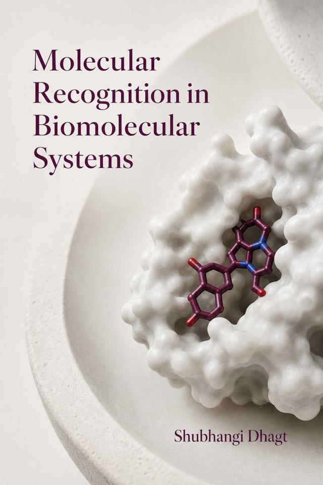 Front cover of Molecular Recognition in Biomolecular Systems by Shubhangi Dhagt