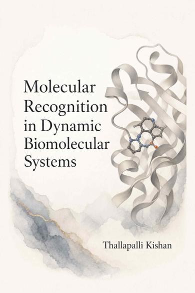 Cover of Molecular Recognition in Dynamic Biomolecular Systems
