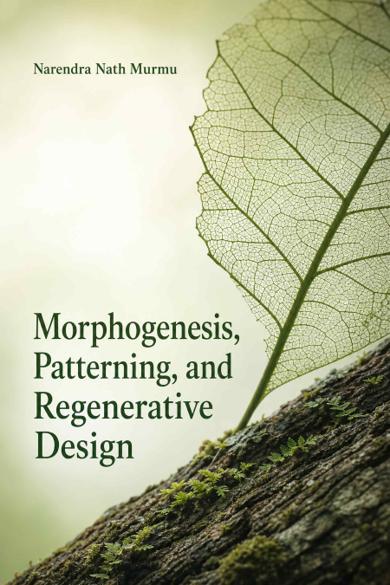 Cover of Morphogenesis, Patterning, and Regenerative Design