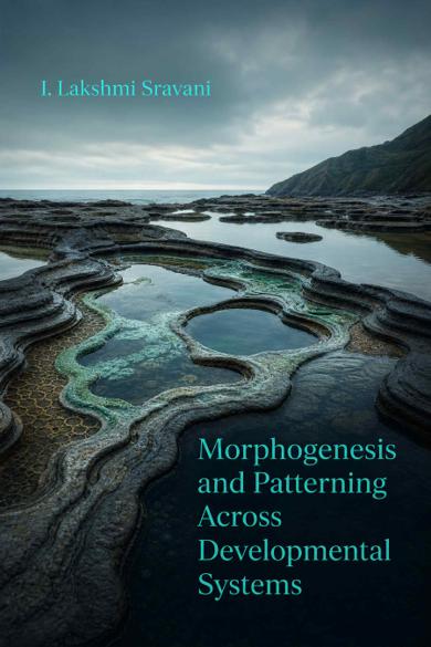 Cover of Morphogenesis and Patterning Across Developmental Systems