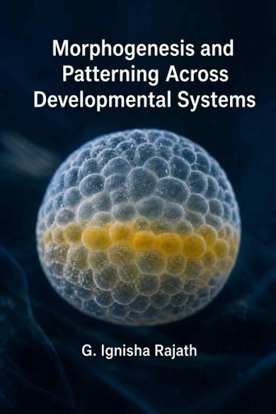 Cover of Morphogenesis and Patterning Across Developmental Systems