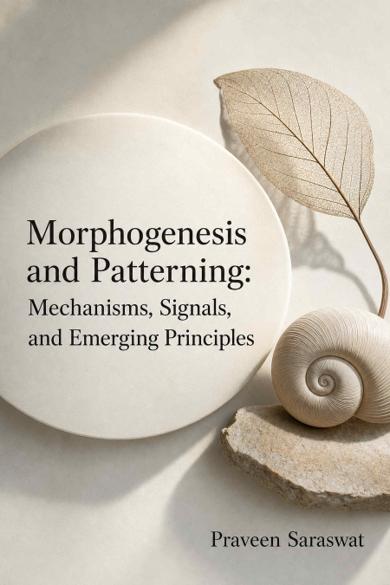 Cover of Morphogenesis and Patterning: Mechanisms, Signals, and Emerging Principles