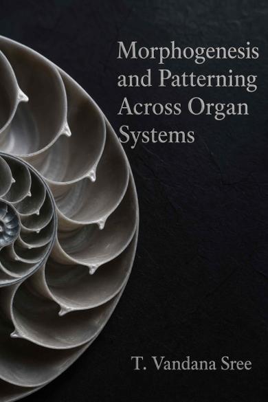Cover of Morphogenesis and Patterning Across Organ Systems