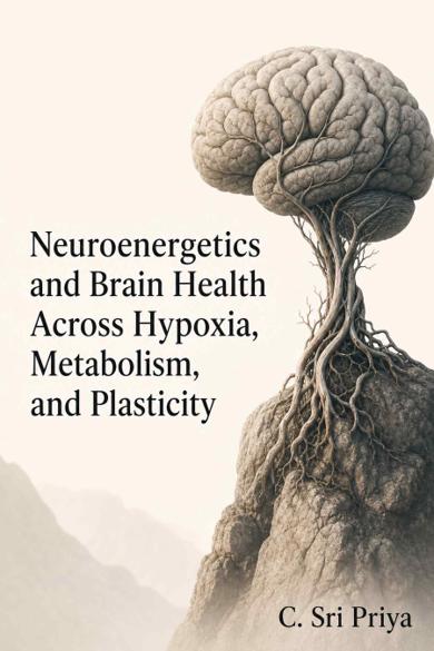 Cover of Neuroenergetics and Brain Health Across Hypoxia, Metabolism, and Plasticity