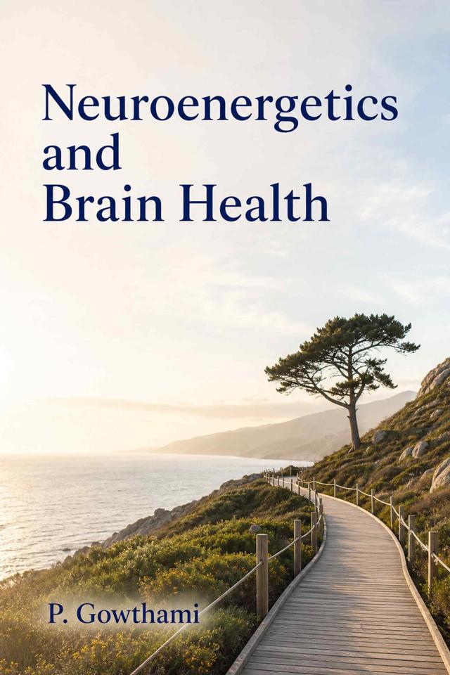 Front cover of Neuroenergetics and Brain Health by P. Gowthami