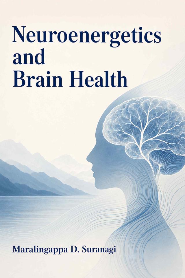 Front cover of Neuroenergetics and Brain Health by Maralingappa D. Suranagi