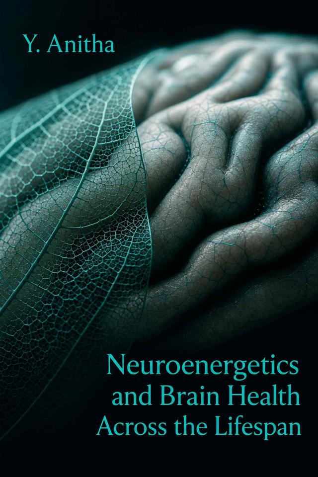 Front cover of Neuroenergetics and Brain Health Across the Lifespan by Y. Anitha