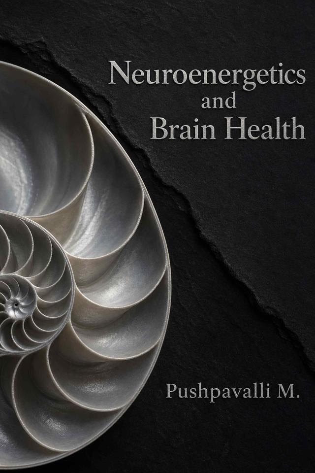 Front cover of Neuroenergetics and Brain Health by Pushpavalli M