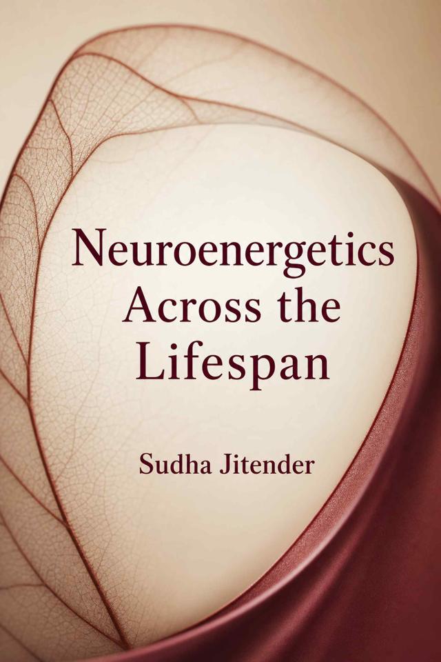 Front cover of Neuroenergetics Across the Lifespan by Sudha Jitender