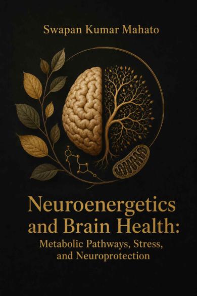 Cover of Neuroenergetics and Brain Health: Metabolic Pathways, Stress, and Neuroprotection