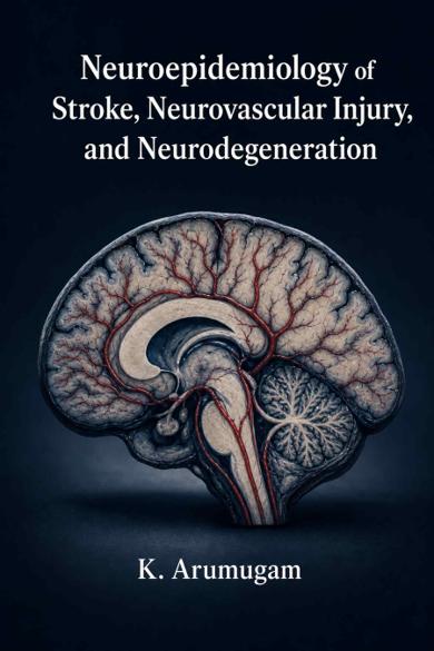 Cover of Neuroepidemiology of Stroke, Neurovascular Injury, and Neurodegeneration