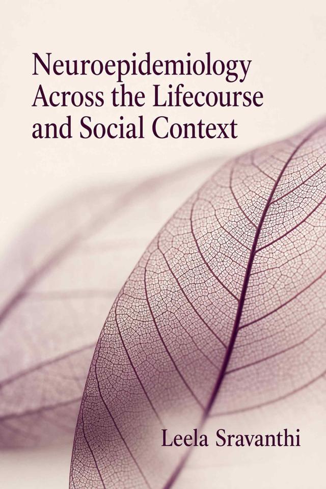 Front cover of Neuroepidemiology Across the Lifecourse and Social Context by Leela Sravanthi