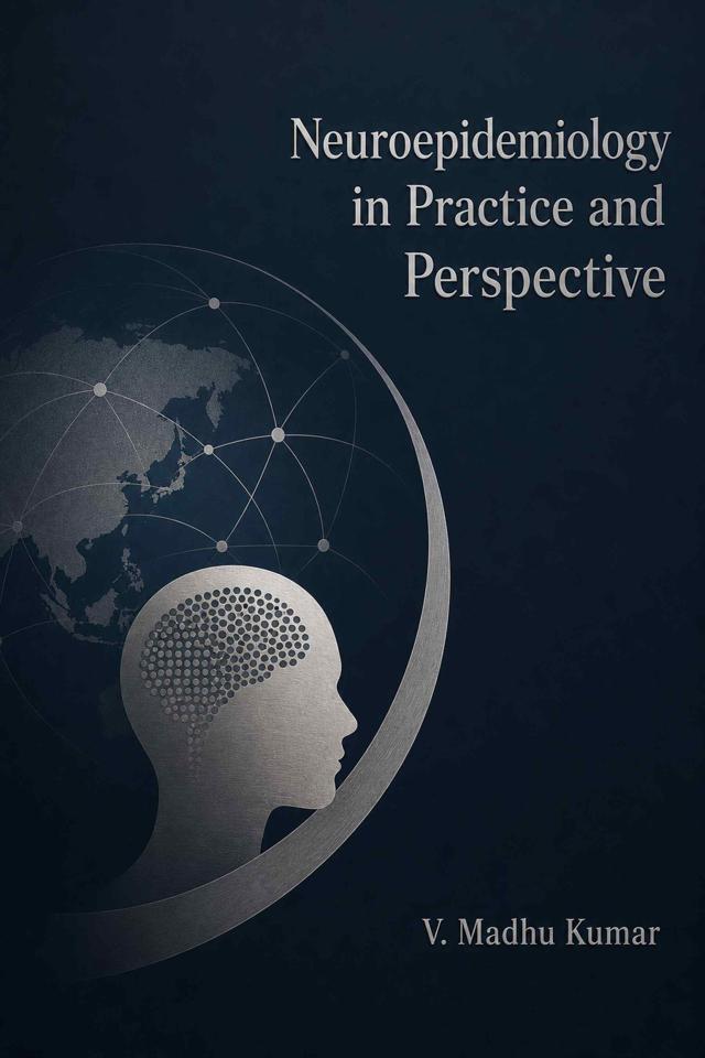 Front cover of Neuroepidemiology in Practice and Perspective by V. Madhu Kumar
