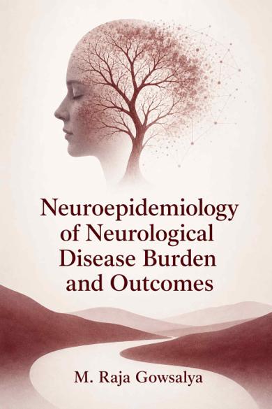 Cover of Neuroepidemiology of Neurological Disease Burden and Outcomes